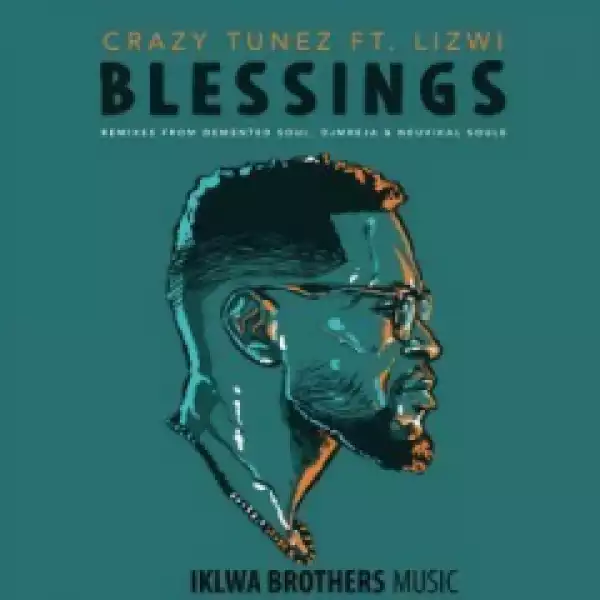 Crazy Tunez - Blessings (DJ Mreja & Neuvikal Soule Remix) ft. Lizwi